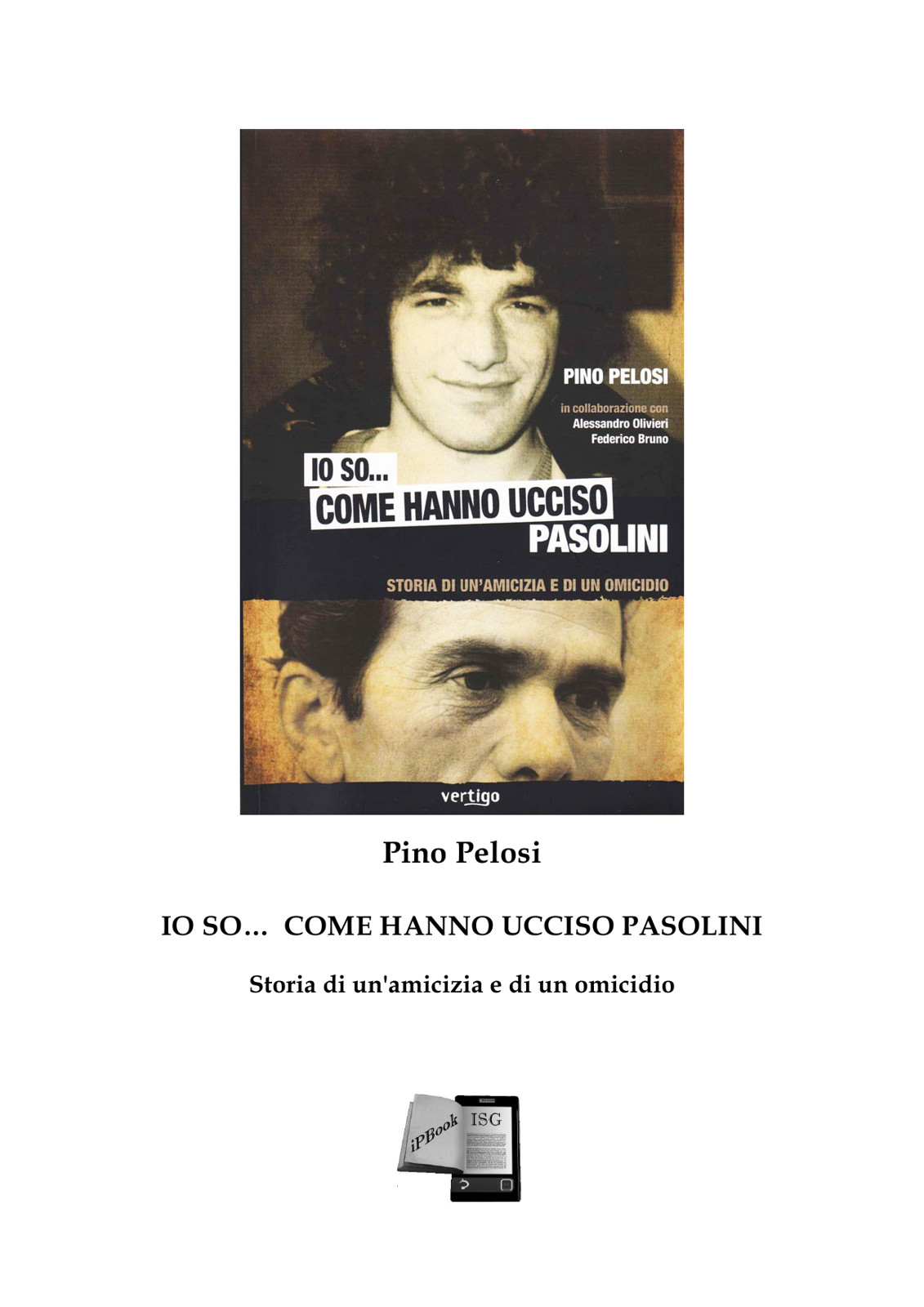 Io So Come Hanno Ucciso Pasolini. Storia
