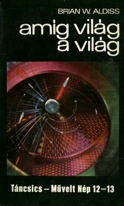 Aldiss - Amíg a világ világ