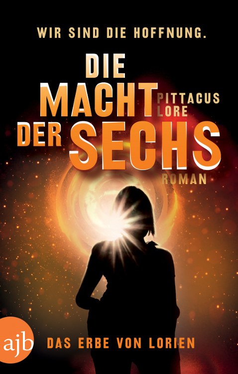 Die Macht der Sechs - das Erbe von Lorien ; Bd. 2