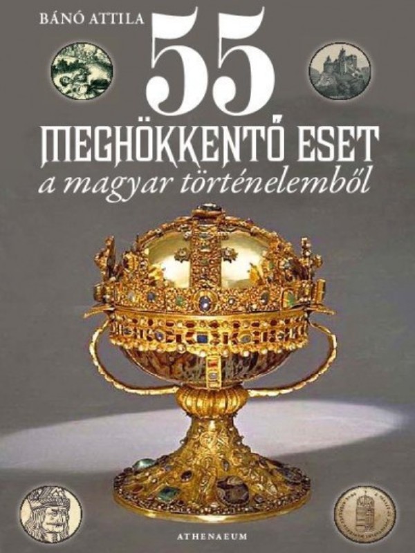 55 meghökkentő eset a magyar történelemből