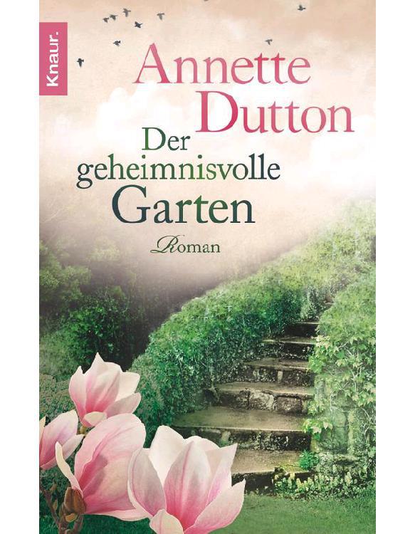 Der geheimnisvolle Garten: Roman