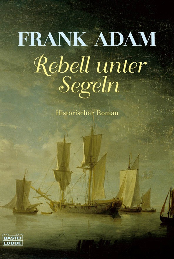 Sven Larsson Bd. 1 - Rebell unter Segeln
