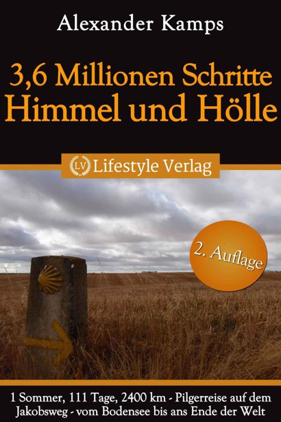 3,6 Millionen Schritte Himmel & Hölle - Pilgerreise auf dem Jakobsweg