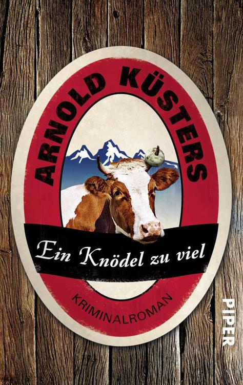 Ein Knödel zu viel: Kriminalroman