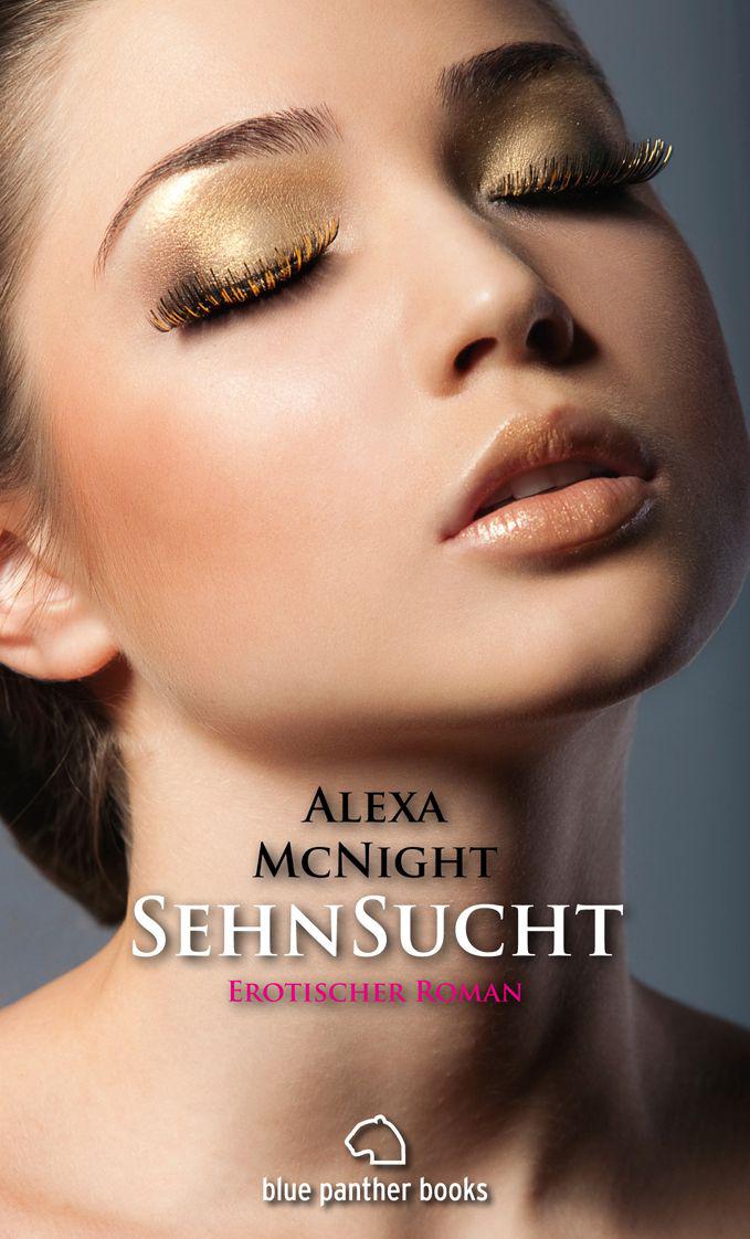 SehnSucht - Erotischer Roman: Erotischer Roman