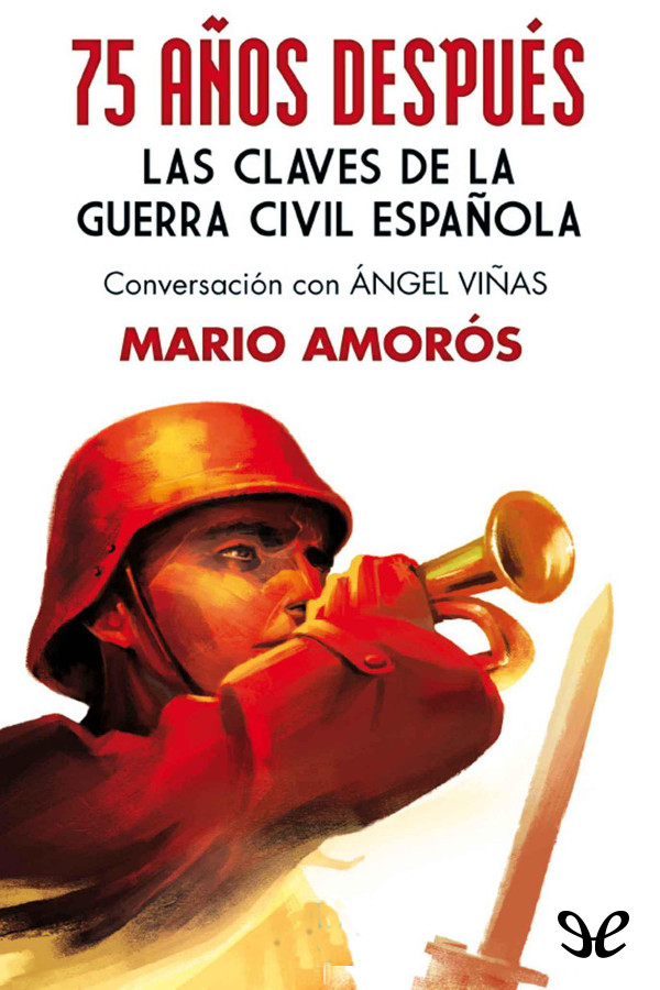 75 años después.Las claves de la Guerra Civil Española