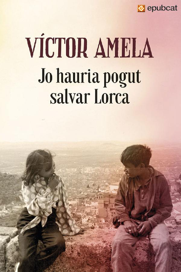 Jo hauria pogut salvar Lorca