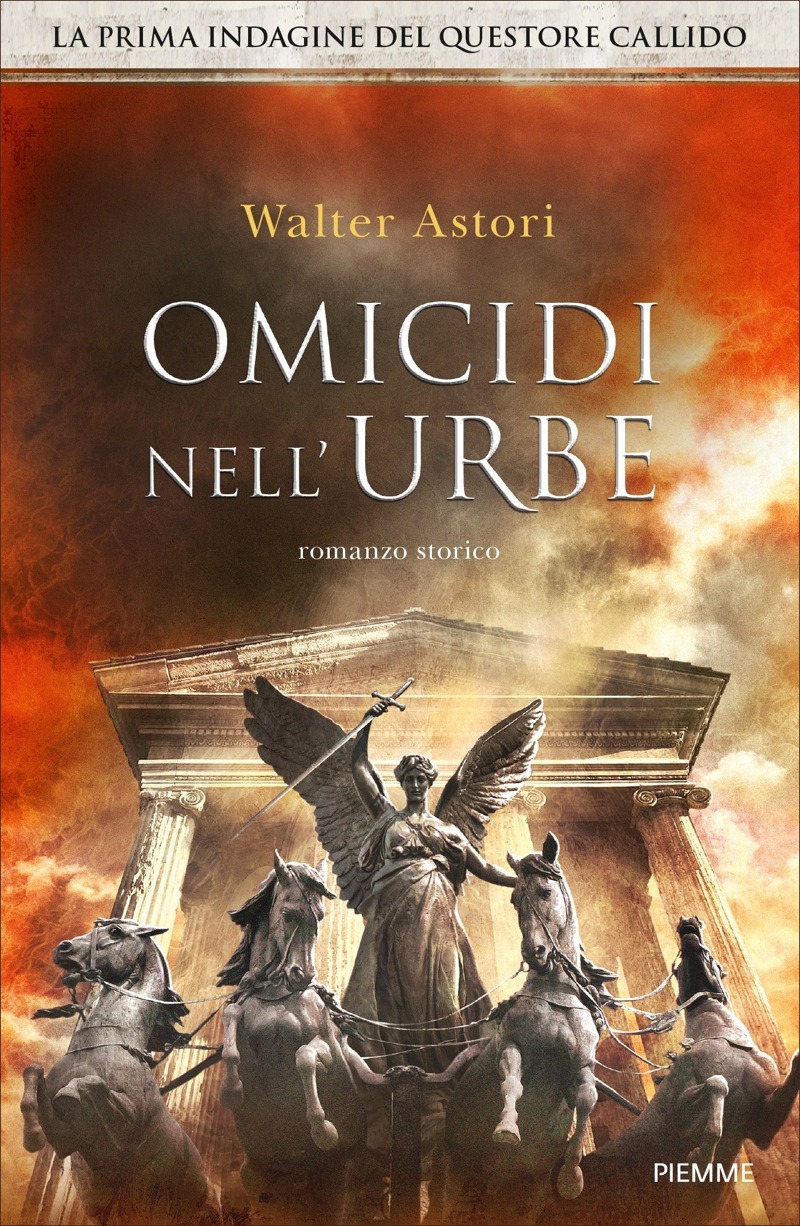 Omicidi nell’Urbe. La prima indagine del questore Flavio Callido