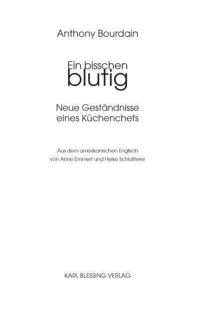 Ein bisschen blutig - Neue Gestaendnisse eines Kuechenchefs