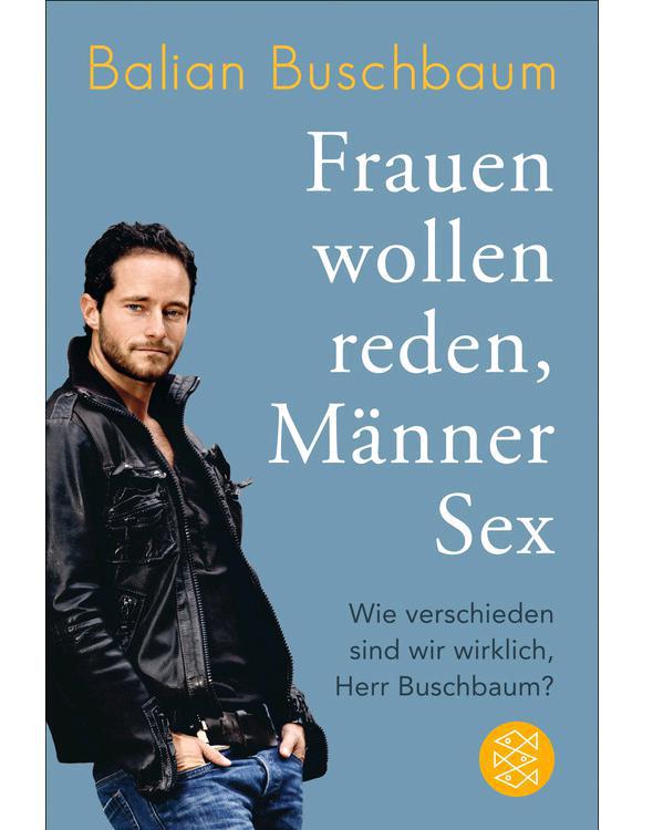 Frauen wollen reden, Männer Sex: Wie verschieden sind wir wirklich, Herr Buschbaum?