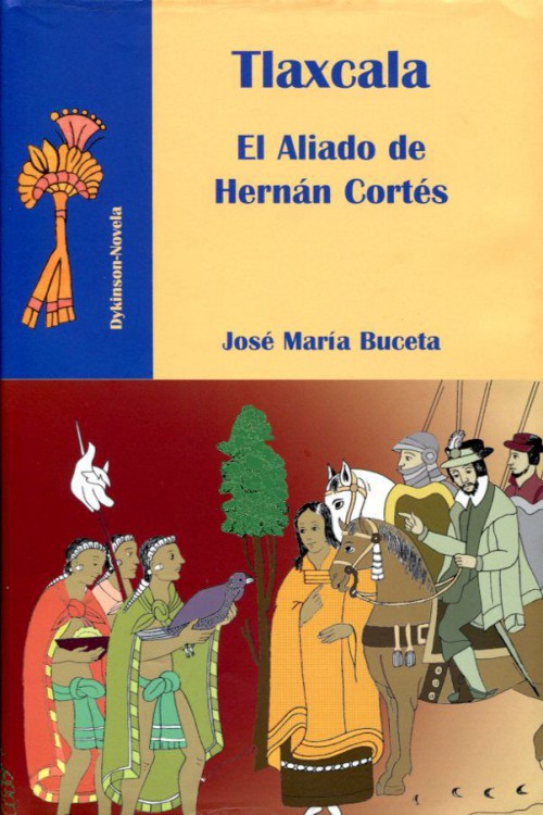 Tlaxcala. El aliado de Hernán Cortés