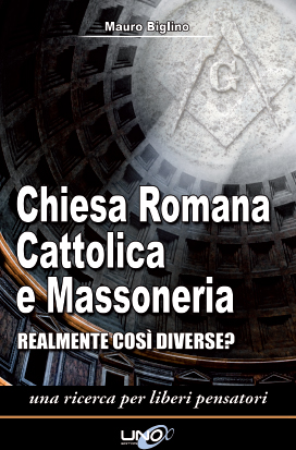 Chiesa Romana Cattolica e Massoneria. Realmente così diverse_