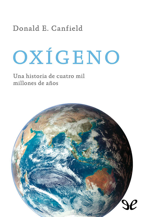 Oxígeno. Una historia de cuatro mil millones de años