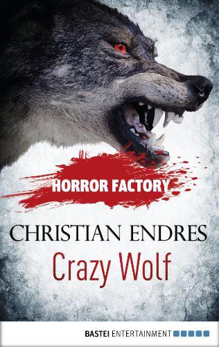 Horror Factory 02 - Crazy Wolf: Die Bestie in Mir