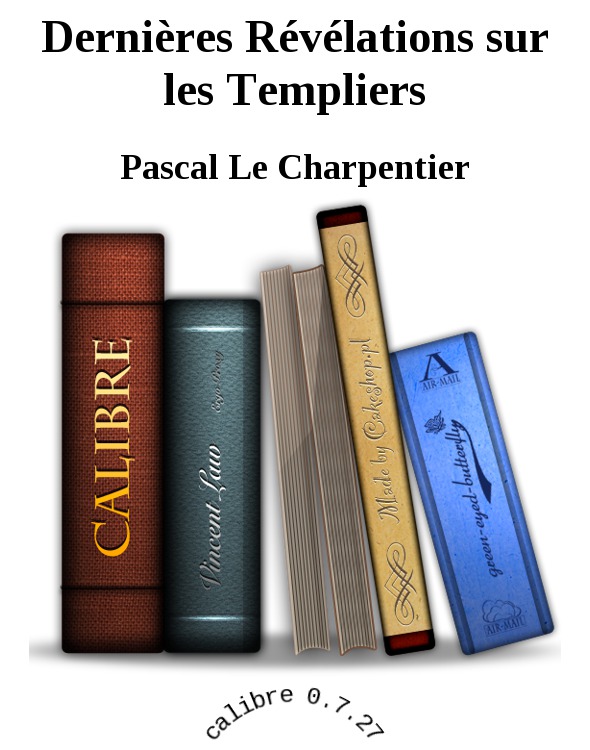 Dernières Révélations sur les Templiers