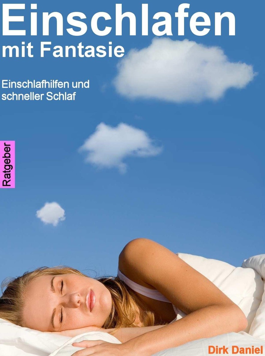 Einschlafen mit Fantasie: Einschlafhilfen und schneller Schlaf