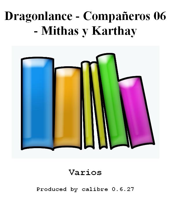 Dragonlance - Compañeros 06 - Mithas y Karthay