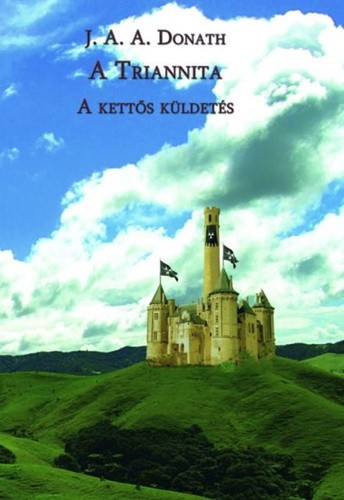 A Triannita – A kettős küldetés