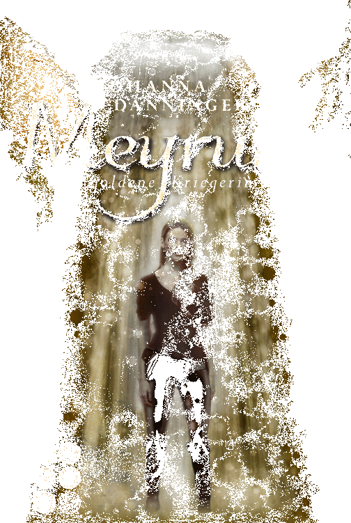 Johanna Danninger - Meyruka - Die goldene Kriegerin