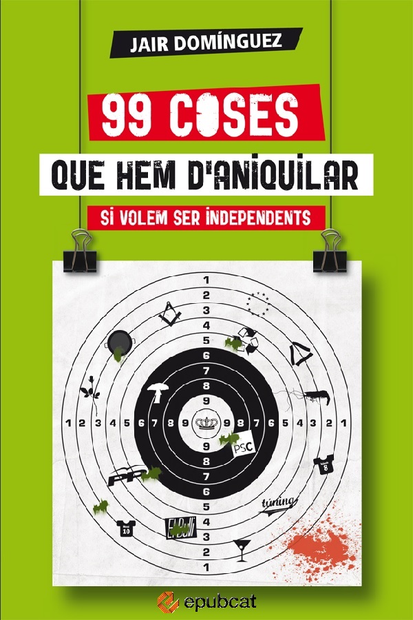 99 coses que hem d’aniquilar si volem ser independents