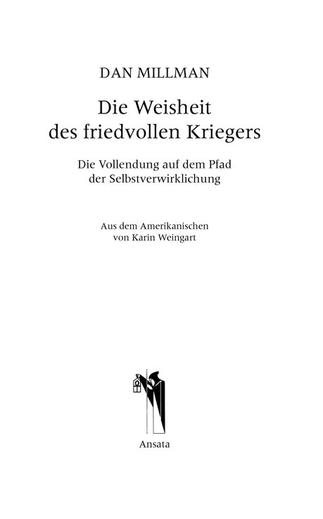 Die Weisheit des friedvollen Kriegers
