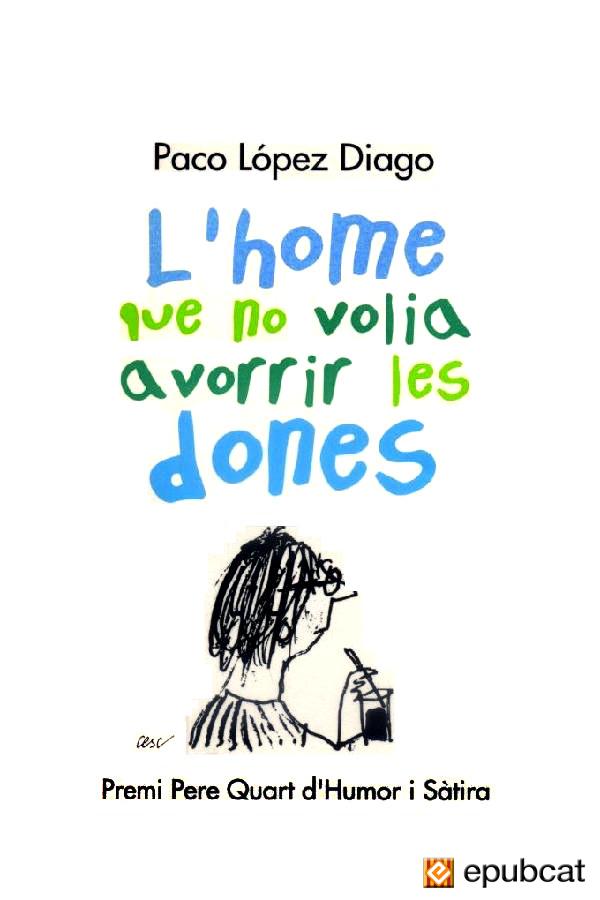 L’home que no volia avorrir les dones