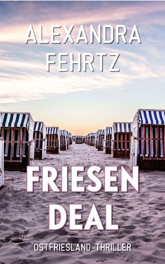 Friesendeal: Ostfriesland-Thriller