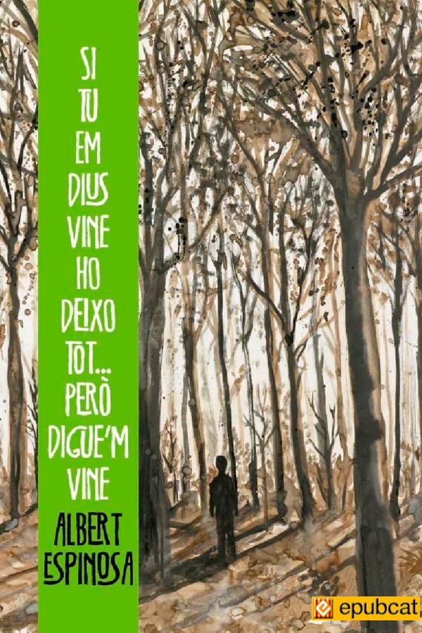 Si tu em dius vine ho deixo tot… però digue’m vine