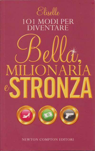 101 modi per diventare bella, milionaria e stronza