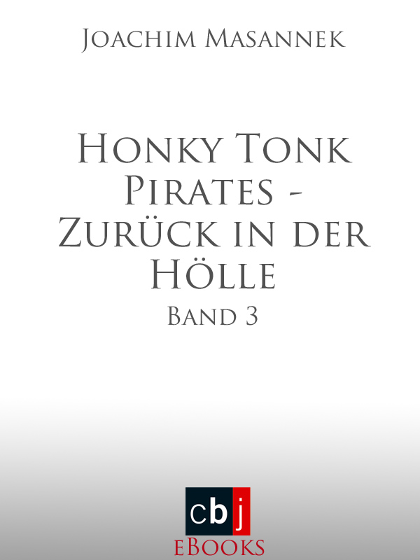 Honky Tonk Pirates - Zurück in der Hölle - Band 3