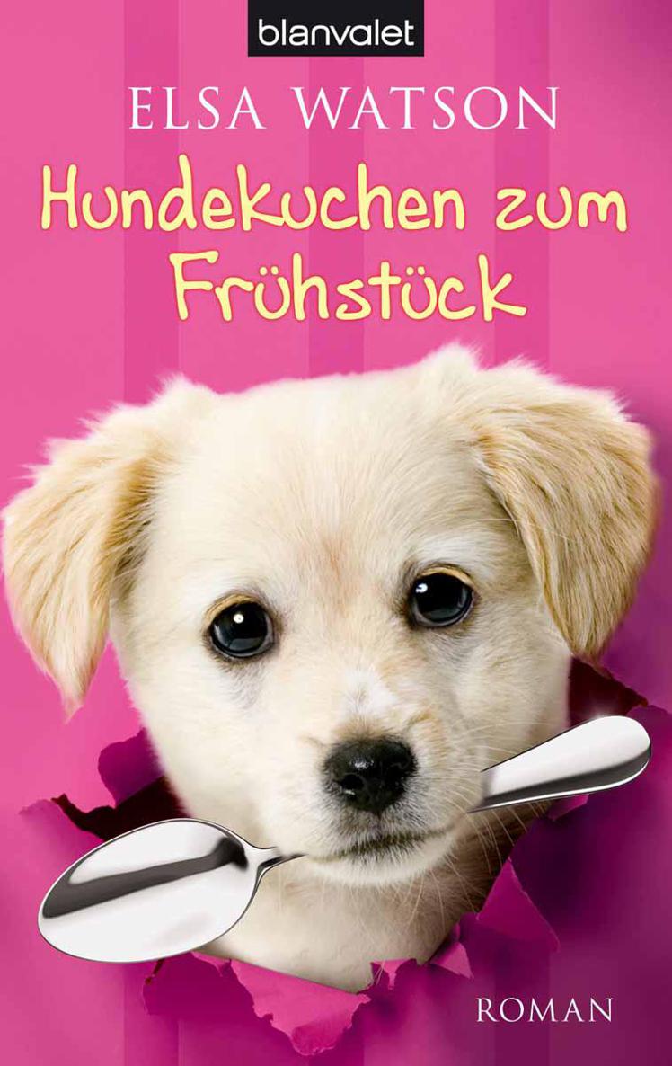 Hundekuchen zum Frühstück: Roman