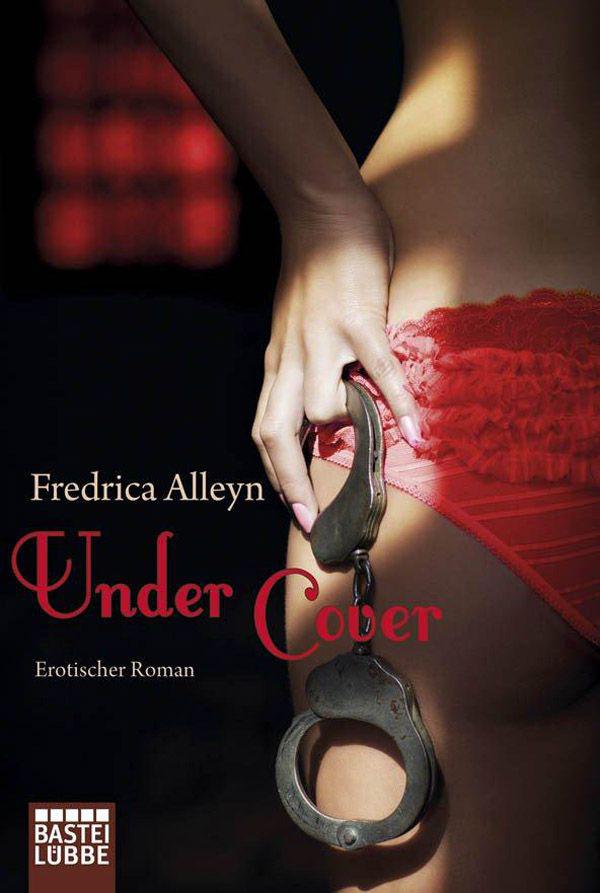 Under Cover: Erotischer Roman