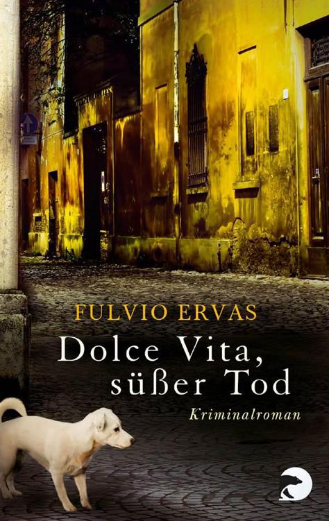 Dolce Vita, süßer Tod: Kriminalroman