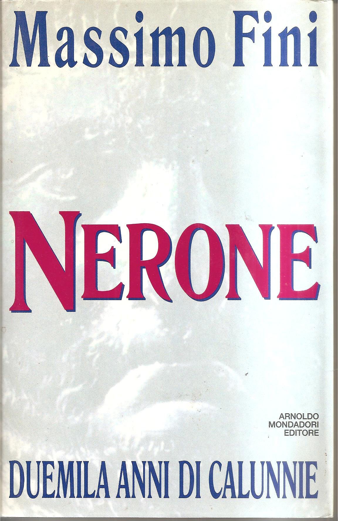 Nerone. Duemila anni di calunnie