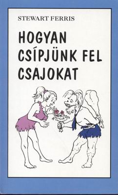 Hogyan csípjünk fel csajokat