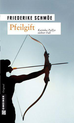 Pfeilgift: Katinka Palfys Siebter Fall