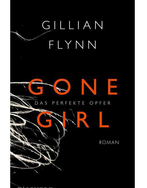 Gone Girl - Das perfekte Opfer: Roman