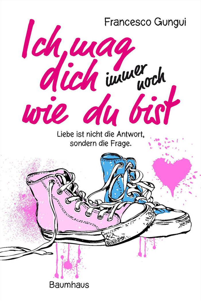 Ich mag dich immer noch, wie du bist - Liebe ist nicht die Antwort, sondern die Frage