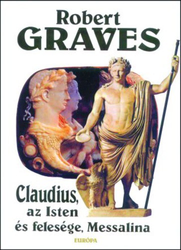 Claudius az Isten és felesége Messalina