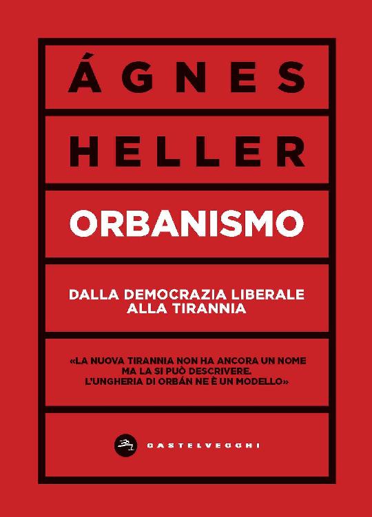 Orbanismo. Il caso dell'Ungheria: dalla democrazia liberale alla tirannia