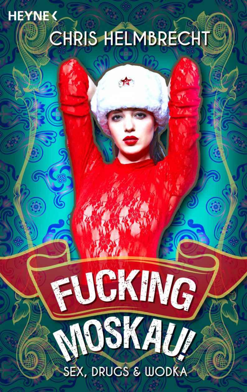 Fucking Moskau - Sex, Drugs & Wodka