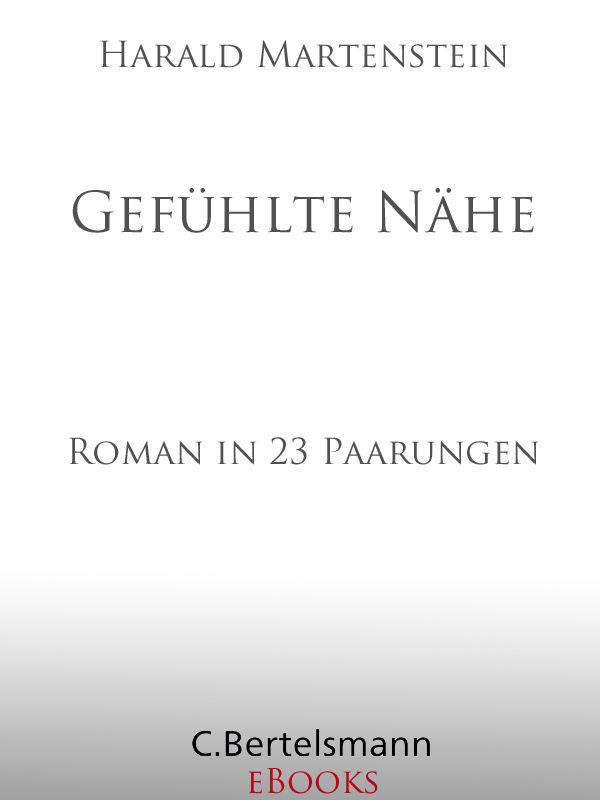 Gefühlte Nähe: Roman in 23 Paarungen