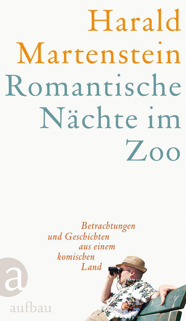 Romantische Nächte im Zoo: Betrachtungen und Geschichten aus einem komischen Land