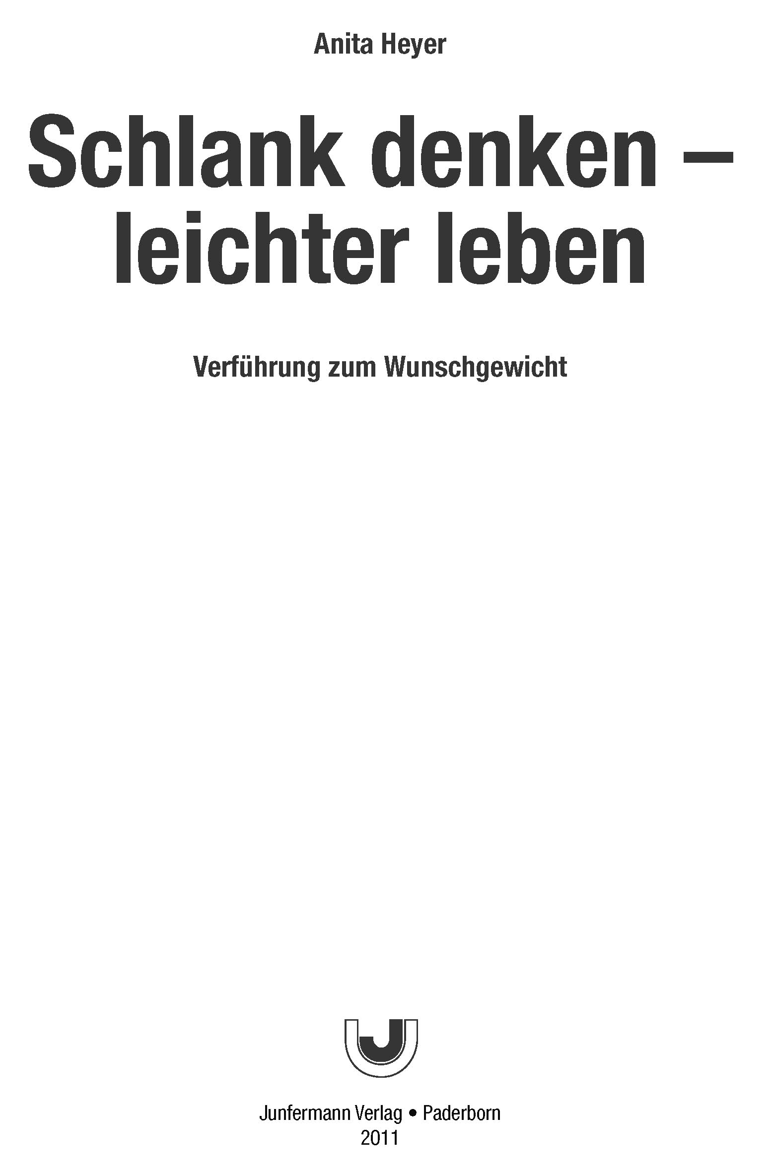 Schlank denken - leichter leben - Verführung zum Wunschgewicht