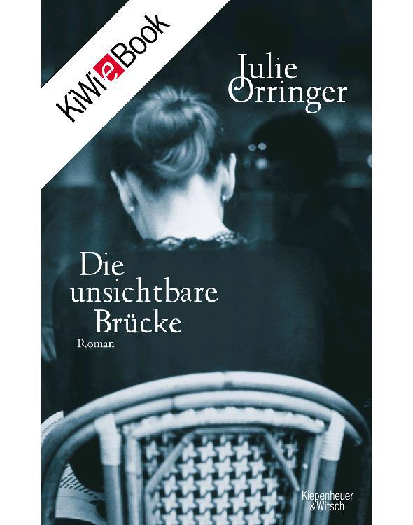 Die unsichtbare Brücke: Roman