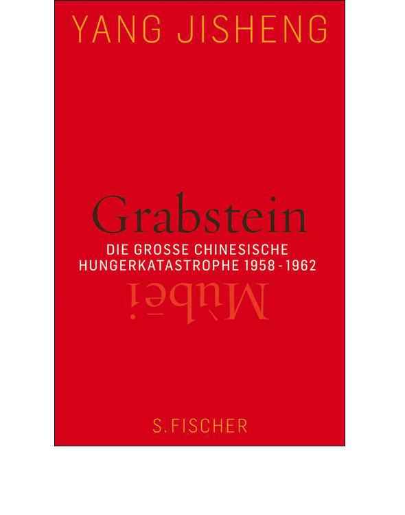 Grabstein - Mùbei: Die große chinesische Hungerkatastrophe 1958-1962