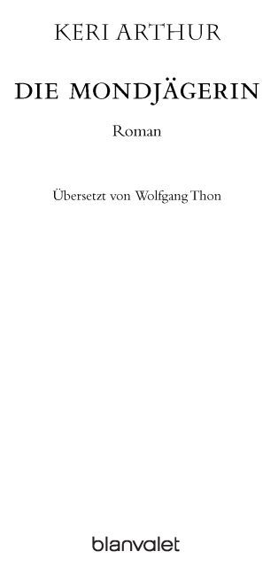 Die Mondjägerin - Arthur, K: Mondjägerin - Full Moon Rising