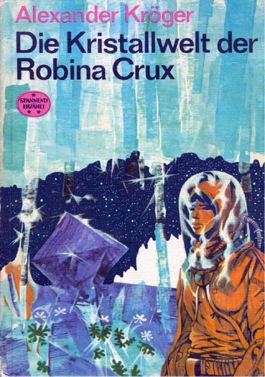 Die Kristallwelt der Robina Crux