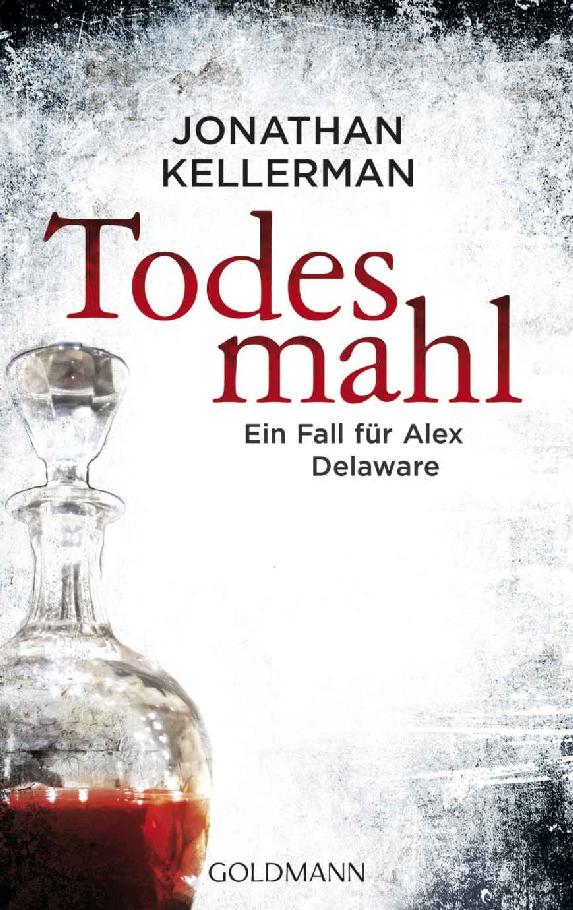 Todesmahl: Ein Alex-Delaware-Roman 30 - Ein Fall für Alex Delaware
