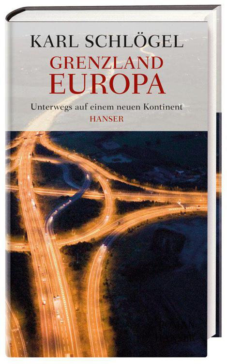 Grenzland Europa: Unterwegs auf einem neuen Kontinent